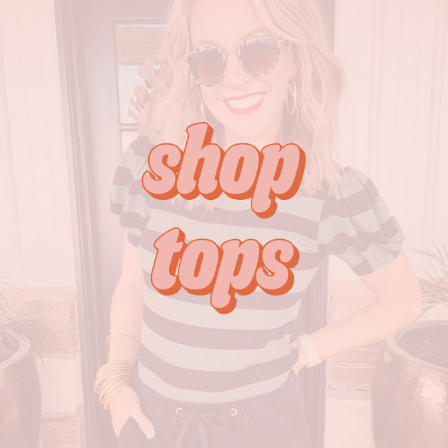 Shop our tops - click here for tees, sweaters, cute tops and more!