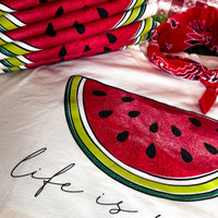 Life is Sweet Watermelon