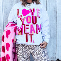 Love ya Mean it Sweatshirt