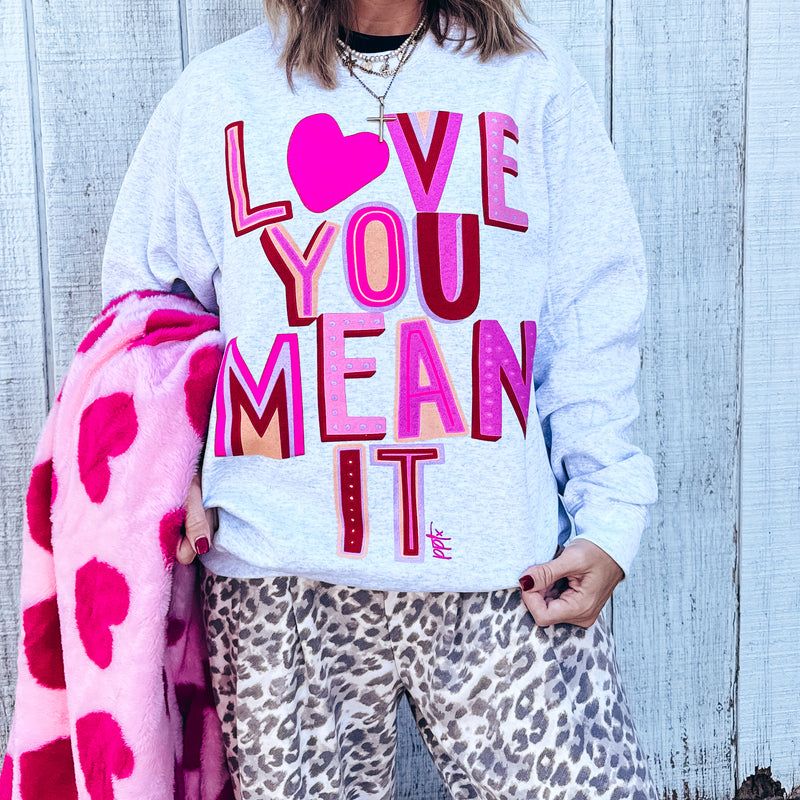 Love ya Mean it Sweatshirt