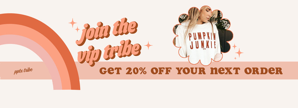 Join the PPTX tribe and get 20% off your next order. Shown is our Pumpkin Junkie Corded crew.