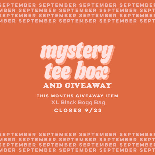 Grab our September mystery tee box and be entered into our Giveaway.